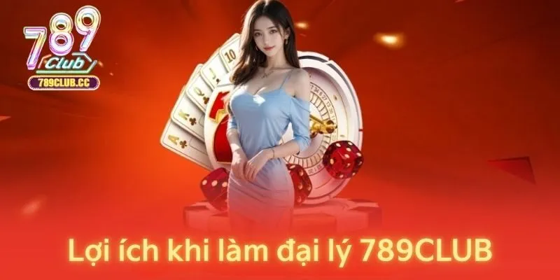 Làm đại lý của 789CLUB không cần vốn đầu tư