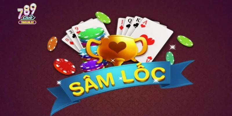 Ưu điểm nổi bật khi chơi Sâm Lốc tại 789 Club